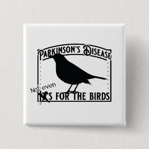 Badge Carré 5 Cm Parkinsons pas même pour les oiseaux