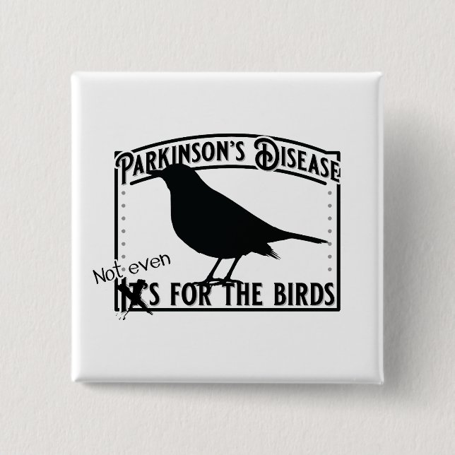 Badge Carré 5 Cm Parkinsons pas même pour les oiseaux (Devant)