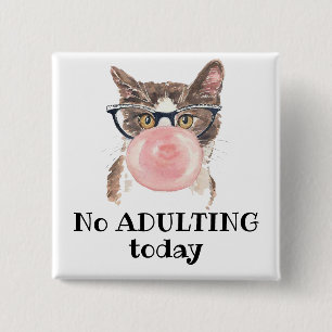 Badge Carré 5 Cm Pas d'adultes aujourd'hui drôle Chat