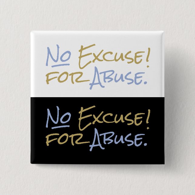 Badge Carré 5 Cm Pas d'excuse pour traiter les abus avec les gens d (Devant)