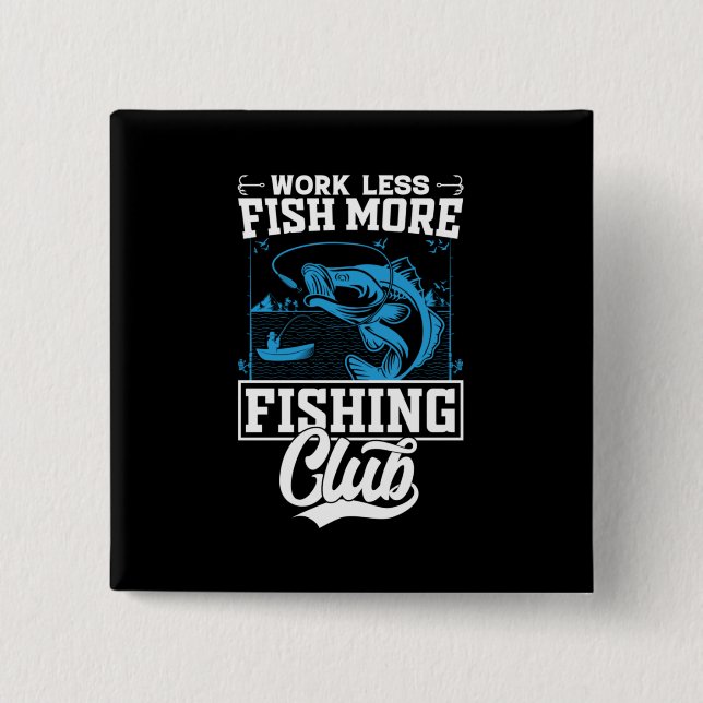 Badge Carré 5 Cm Pêcheur travail moins de poisson plus (Devant)