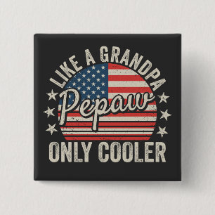 Badge Carré 5 Cm Pepaw Like a Grand-père Only Glacière États-Unis D
