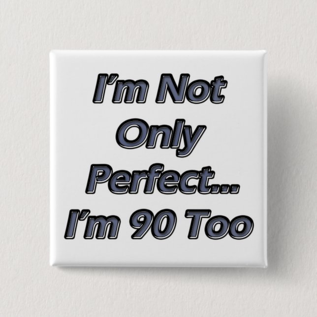 Badge Carré 5 Cm Perfectionnez 90 ans (Devant)