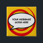 Badge Carré 5 Cm Personalised Comic Book Pop Art Speech Bubble<br><div class="desc">PERSONALISED COMIC BOOK POP ART SPEECH BUBBLE BUTTON BADGE. Customise with your message or name or the name of a loved one to create a unique gift. Cool, trendy and fun design that puts the wham, zap, pow into your day. Personalise, customise, make it your own the Comic Book Pop...</div>