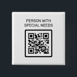 Badge Carré 5 Cm Personne ayant des besoins spéciaux Code QR<br><div class="desc">Personne ayant des besoins spéciaux Bouton Code QR</div>