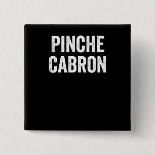 Badge Carré 5 Cm Pinche Cabron, Espagnol drôle, Mexicain drôle