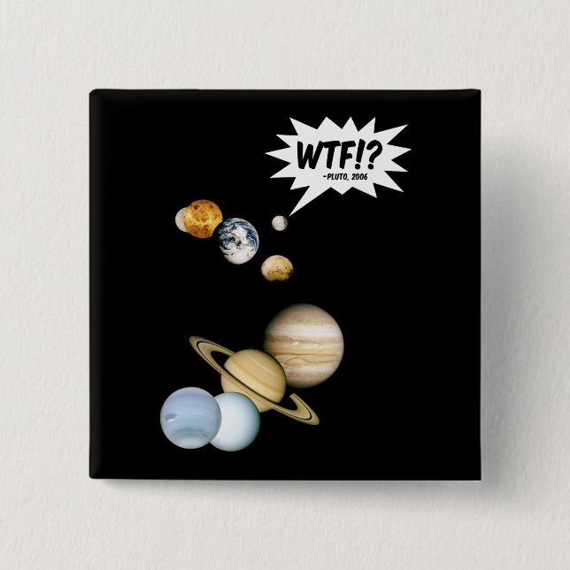 Badge Carré 5 Cm Planet Pluto WTF! ? Astronomie Geek de science amu (Devant)