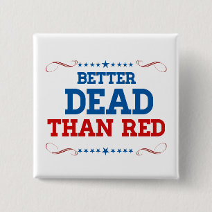Badge Carré 5 Cm Plutôt mort que rouge