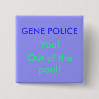 Badge Carré 5 Cm POLICE de GÈNE, vous ! , Hors de la piscine !
