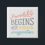 Badge Carré 5 Cm Possibilité Commence Avec Votre Imagination<br><div class="desc">Possibilité par Sue Schlabach. | SID23722</div>