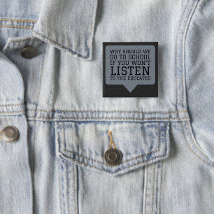 Badge Carré 5 Cm Pourquoi devrions-nous aller à l'école si vous ne