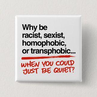 Badge Carré 5 Cm Pourquoi être raciste alors que vous pourriez être