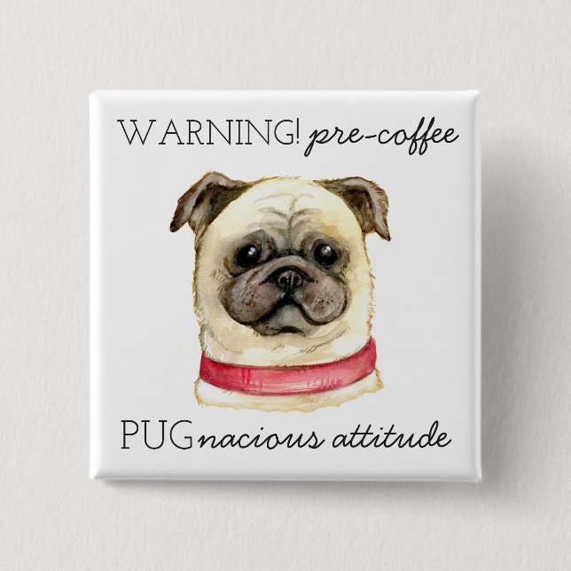 Badge Carré 5 Cm Pré café Pugnacious Attitude avec Carlin (Devant)