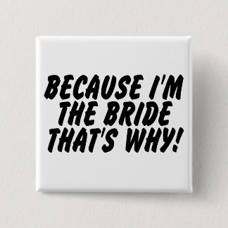 Badge Carré 5 Cm Puisqu'Im la jeune mariée qui est pourquoi