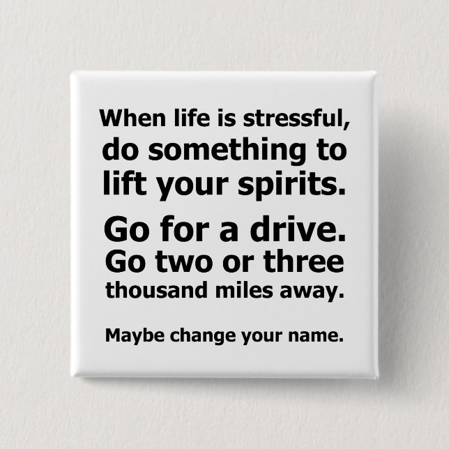 Badge Carré 5 Cm Quand la vie est stressante (Devant)