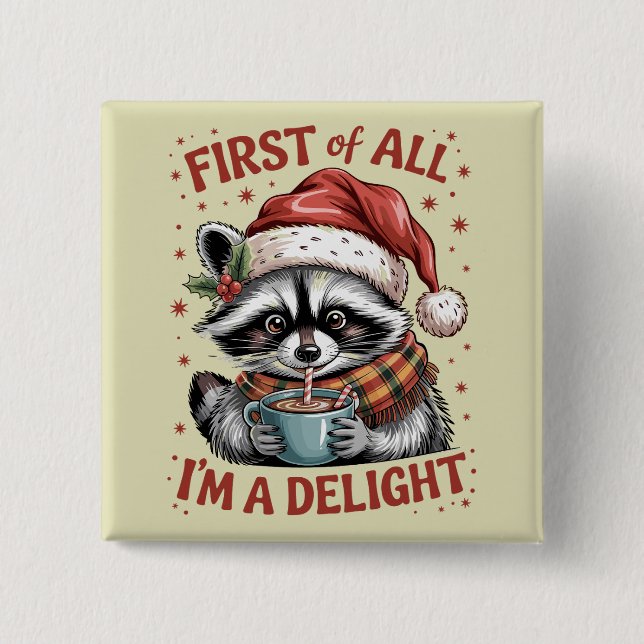 Badge Carré 5 Cm Raccoon amusant d'abord Je suis un Noël délicieux (Devant)