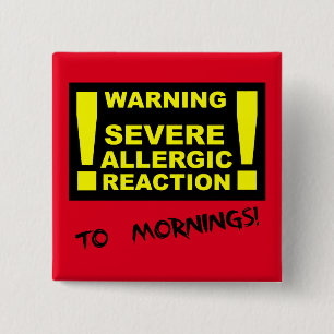 Badge Carré 5 Cm Réaction allergique grave au bouton drôle du matin