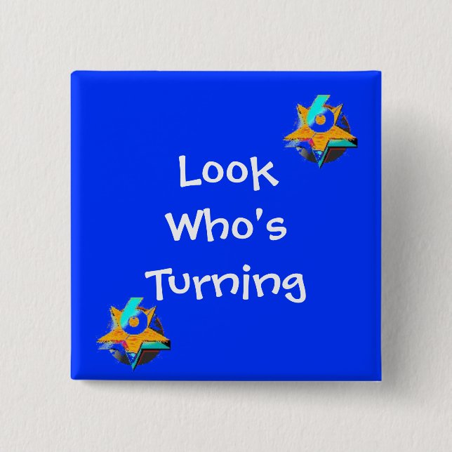 Badge Carré 5 Cm Regardez qui atteint 6 ans (Devant)