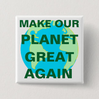 BADGE CARRÉ 5 CM RENDEZ NOTRE PLANÈTE GRANDE ENCORE -