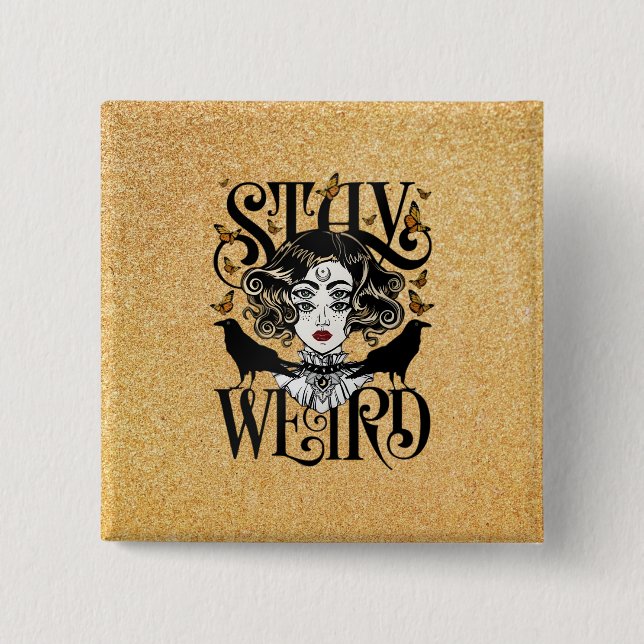 Badge Carré 5 Cm Restez Bizarre (Devant)