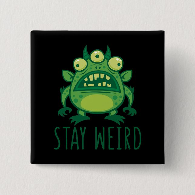 Badge Carré 5 Cm Restez un monstre Alien bizarre (Devant)