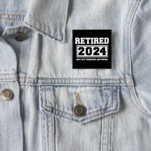 Badge Carré 5 Cm Retraité 2024 Plus Mon Problème 