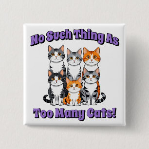 Badge Carré 5 Cm Rien de tel que trop de chats !