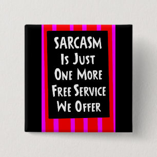 BADGE CARRÉ 5 CM SARCASM SEULEMENT UN DE PLUS OFFRE DE SERVICE GRAT