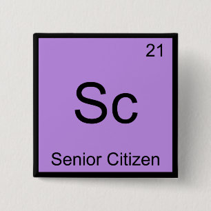 Badge Carré 5 Cm Sc - Citoyen Âgé Symbole d'Élément de Chimie Drôle