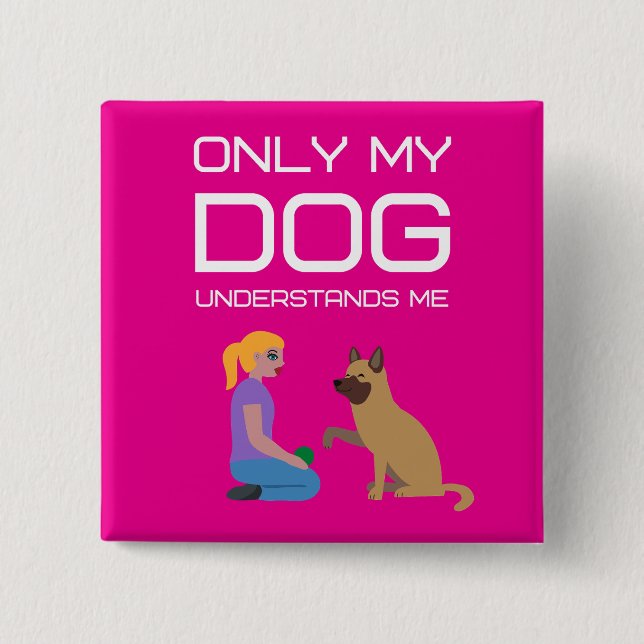 Badge Carré 5 Cm Seul mon chien me comprend (Devant)