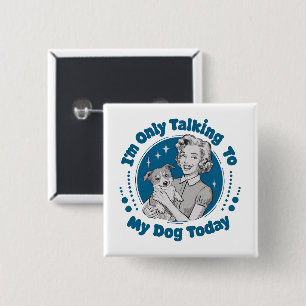 Badge Carré 5 Cm Seulement en train de parler à mon chien jour bleu