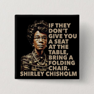 Badge Carré 5 Cm Shirley Chisholm Chaise Pliante Citation Histoire
