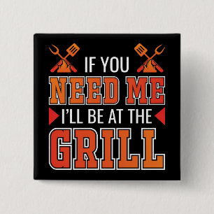Badge Carré 5 Cm Si tu as besoin de moi, je serai au Grill