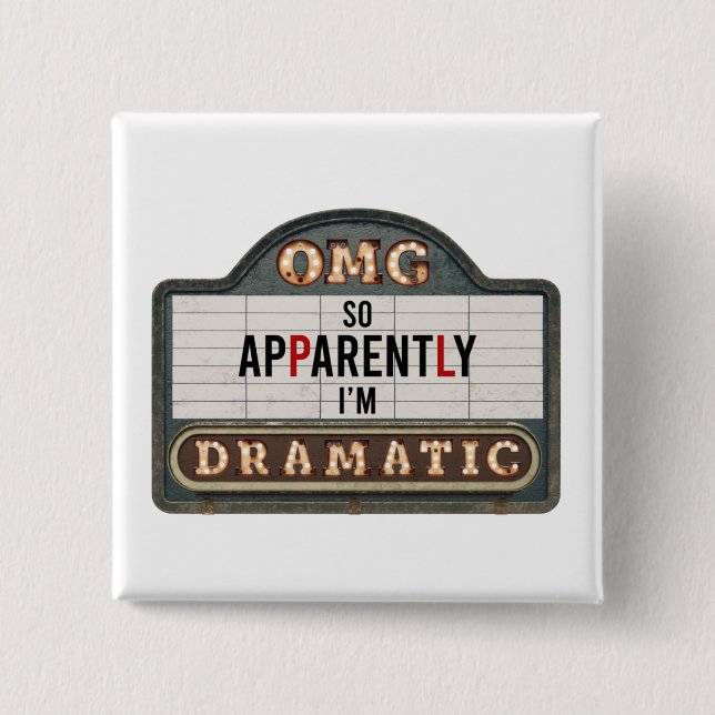 Badge Carré 5 Cm Signe du cinéma Marquee Apparemment je suis dramat (Devant)