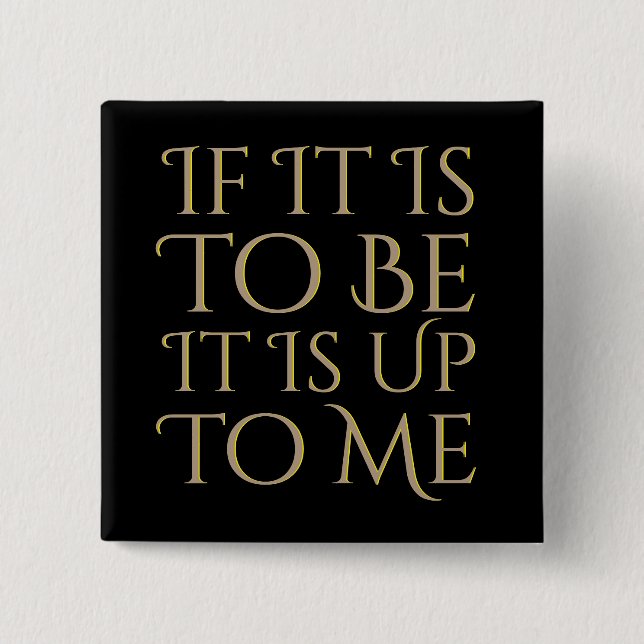 Badge Carré 5 Cm S'il est à que ce soit incombe à moi motivation (Devant)