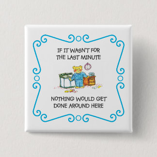 Badge Carré 5 Cm S'il n'était pas pour l'aimant de dernière minute