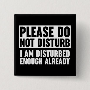 Badge Carré 5 Cm S'Il Vous Plaît, Ne Dérangez Pas Suffisamment Je S