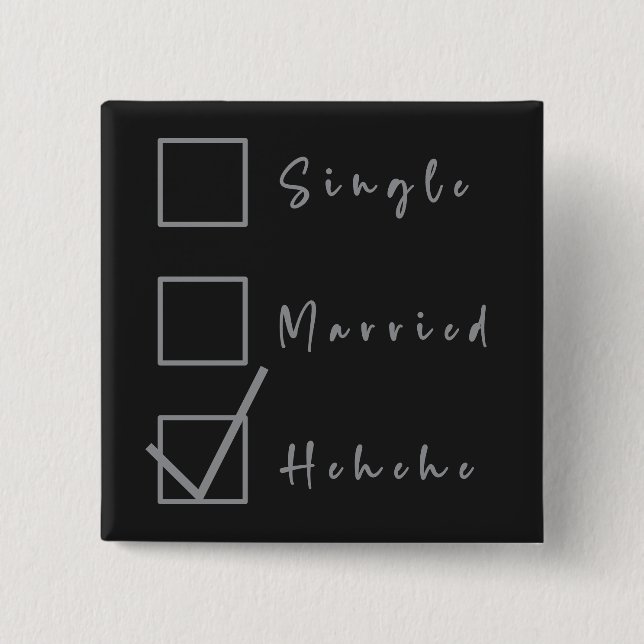 Badge Carré 5 Cm Single, Marié, Hehehe Funny Relationship Button (Devant)