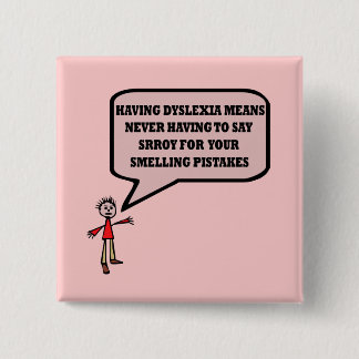 Badge Carré 5 Cm Slogan dyslexique drôle