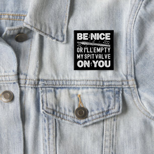 Badge Carré 5 Cm Sois gentil Je Vide Mon Vanne Spit Flageolet Playe