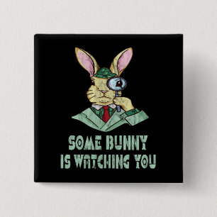 Badge Carré 5 Cm Some Bunny is watching you Easter Bunny Button