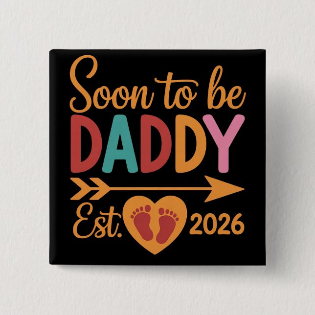 Badge Carré 5 Cm Soon to Be Daddy 2026 Loading Pregnancy Announce (Devant)
