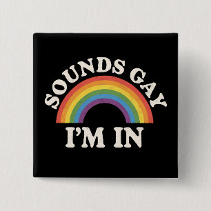 Badge Carré 5 Cm Sounds Gay I'm In Funny LGBTQ Pride Arc-en-ciel