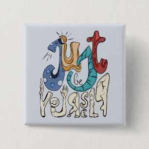 Badge Carré 5 Cm Soyez Audacieux, Sois Toi : Soyez Simplement Vous-