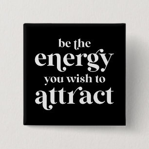 Badge Carré 5 Cm Soyez L'Énergie Que Vous Souhaitez Attirer