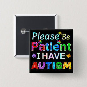 Badge Carré 5 Cm Soyez Patient, S'Il Vous Plaît, J'Ai AUTISME