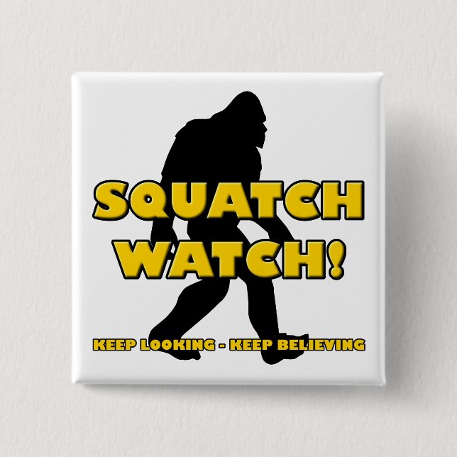 Badge Carré 5 Cm Squatch Watch Funny Sasquatch Bigfoot Yeti Button (Devant)