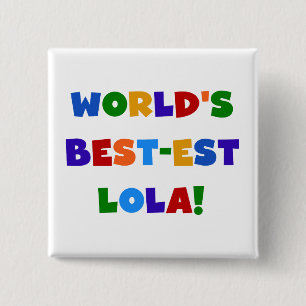 Badge Carré 5 Cm T-shirts et cadeaux du Meilleur-est Lola du monde