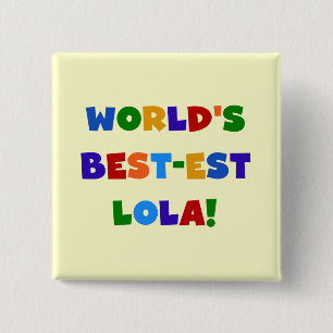 Badge Carré 5 Cm T-shirts et cadeaux du Meilleur-est Lola du monde