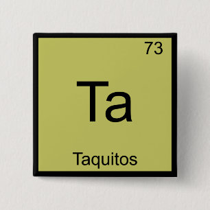 Badge Carré 5 Cm Ta - Taquitos Funny Chimie Élément Symbole Tee